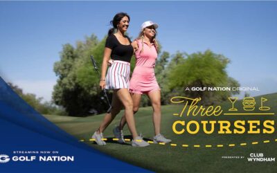 Golf Nation’s ’Three Courses’ Series
